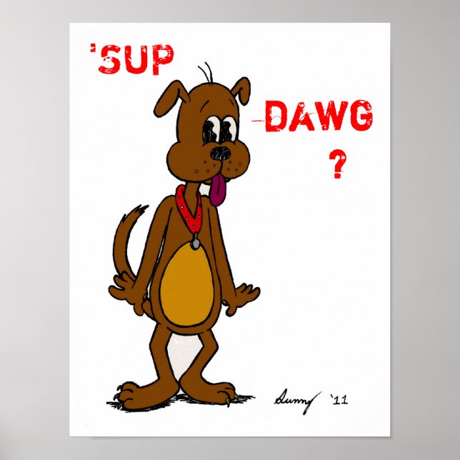 Póster "¿SUP DAWG? Poster Doggy (Frente)
