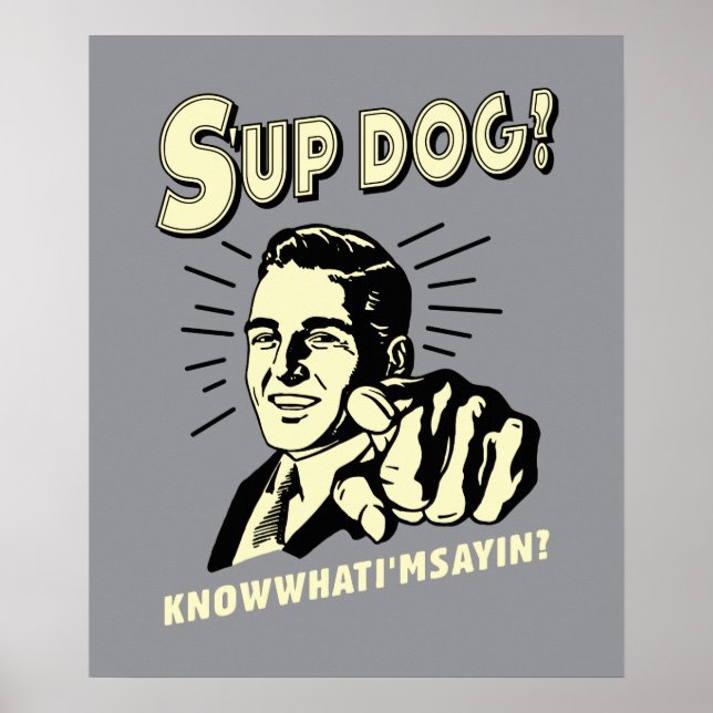 Póster S'up Dog: Know What I'm Sayin (Frente)
