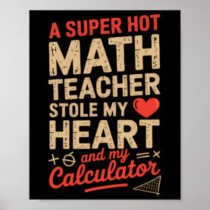 Póster Super Caliente Profesor De Matemáticas Robó Mi Cal