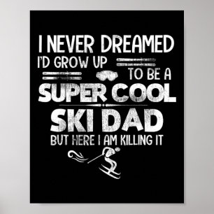 Póster Super Guay Ski Dad T Shirt Gift Sports Kill