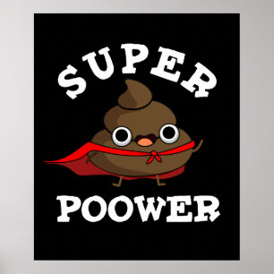 Póster Super Poower Funny Super Hero Poop Pun Dark BG