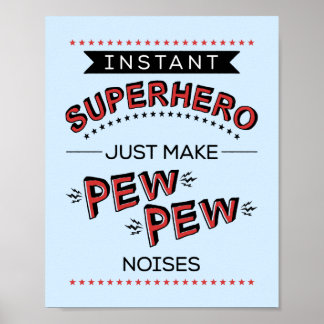 Póster Superheroína instantánea: Hacer ruido PEW PEW