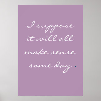 Póster Supongo que todo tendrá sentido algún día.
