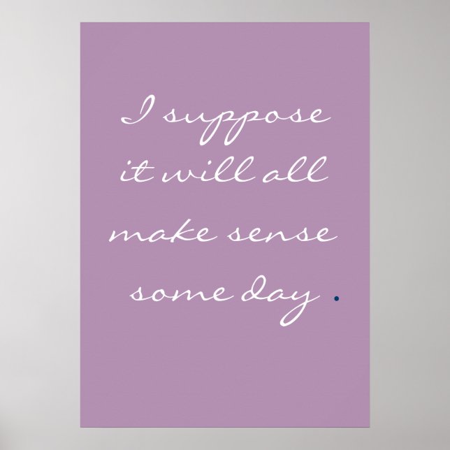 Póster Supongo que todo tendrá sentido algún día. (Frente)