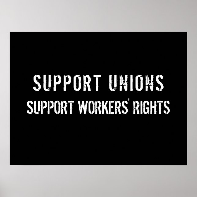 Póster Support Unions Support Workers Rights Pro-Union (Frente)