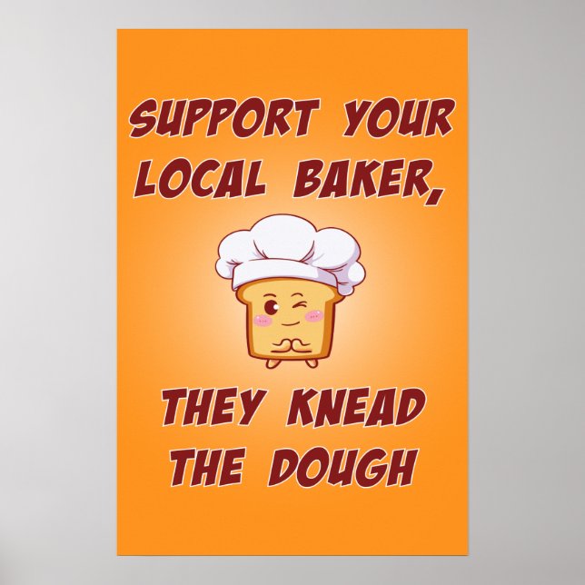 Póster Support your baker they knead the dough (Frente)