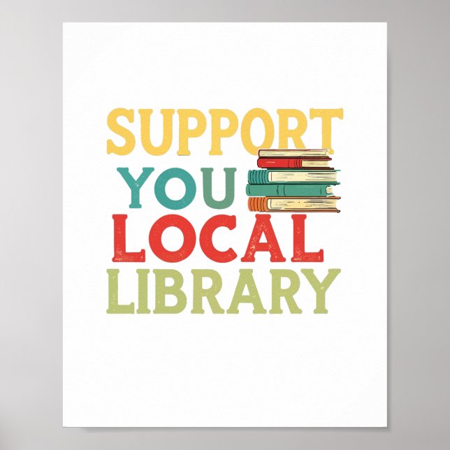 Póster Support Your Local Library Book Readers Lovers (Frente)