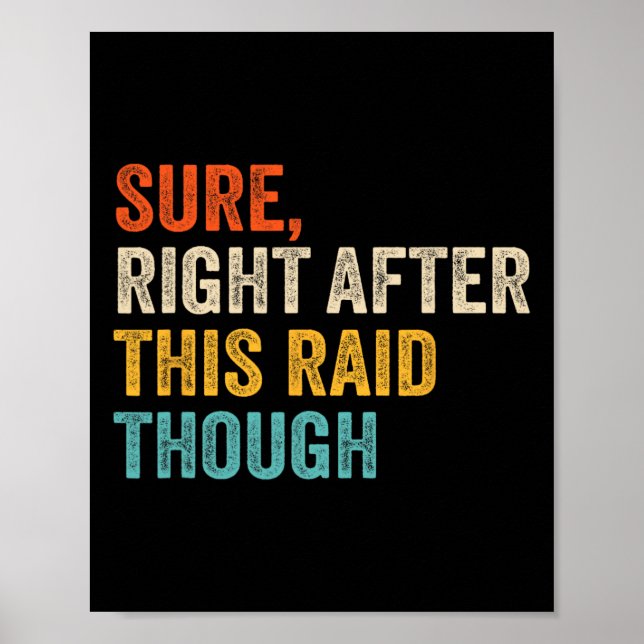 Póster Sure Right After This Raid Tough - Funny Video Gam (Frente)