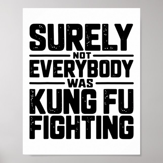 Póster Surely Not Everybody Was Kung Fu Fighting Karate M (Frente)