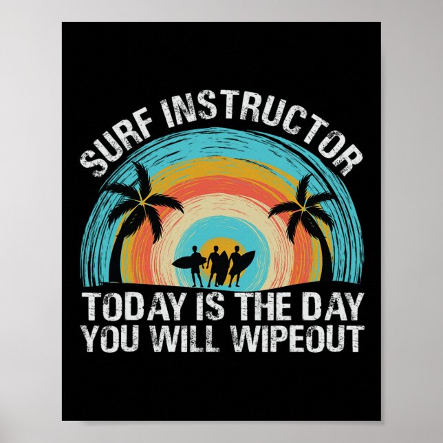 Póster Surf Instructor Today Is The Day You Will Wipeout  (Frente)