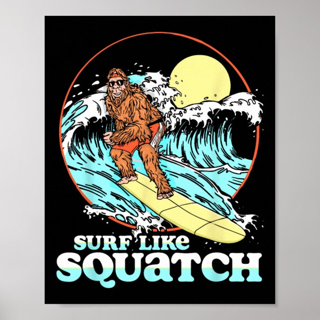 Póster Surfea como Squatch surfeando Bigfoot divertida pl (Frente)