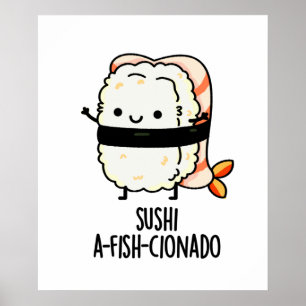 Póster Sushi A-fish-Cionado Funny Food Fish Pun