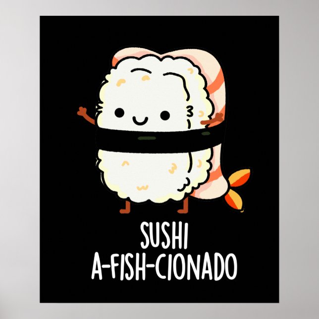Póster Sushi A-fish-Cionado Gracioso Pescado Pun Oscuro B (Frente)