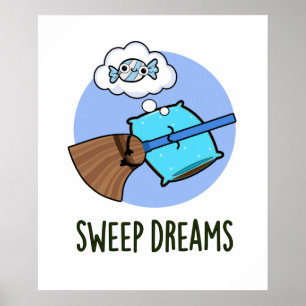 Póster Sweep Dreams Funny Broom Pun