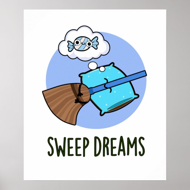 Póster Sweep Dreams Funny Broom Pun (Frente)