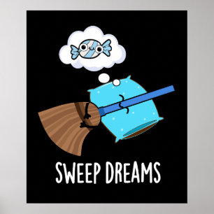 Póster Sweep Dreams Funny Broom Pun Dark BG