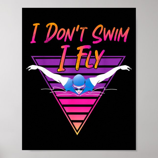 Póster Swimmer I Don't Swim I Fly Butterfly Swimming Retr (Frente)