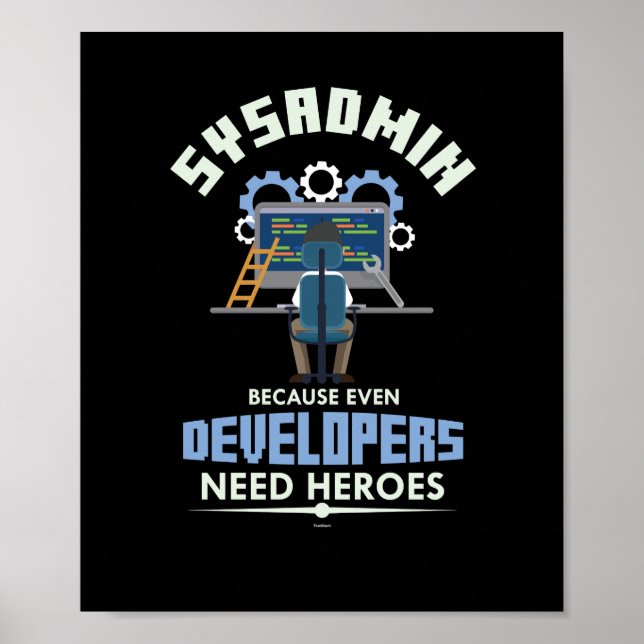 Póster Sysadmin Porque Incluso Los Desarrolladores Necesi (Frente)