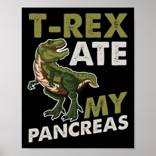 Póster T-rex Ate My Pancreas Diabetic Dino Fan