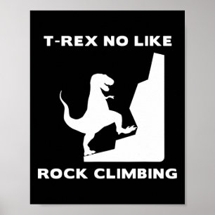 Póster T-rex No Le Gusta Trepar Escalada en Roca Divertid