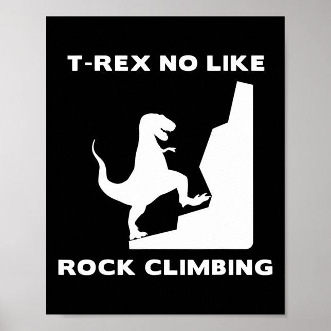 Póster T-rex No Le Gusta Trepar Escalada en Roca Divertid (Frente)
