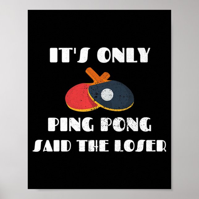 Póster Table Tennis Team It's Only Ping Pong Said The Los (Frente)