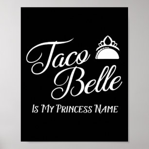 Póster Taco Belle es mi nombre de princesa - Funny Pun Ci