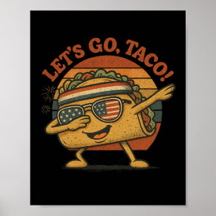Póster Taco de Dabbing gracioso Vamos Taco 4 de Julio Hom