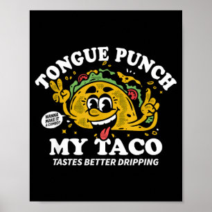 Póster Taco de golpe de lengua sabe mejor goteando