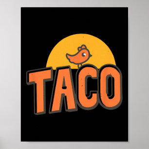Póster Taco - Trump Siempre se Echa para Atrás Divertido 