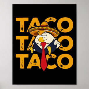 Póster Taco Trump Siempre se Rajó Funny Pollo Trump