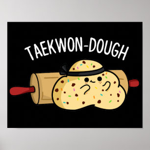 Póster Taekwon-Dough Funny Baking Pun Dark BG
