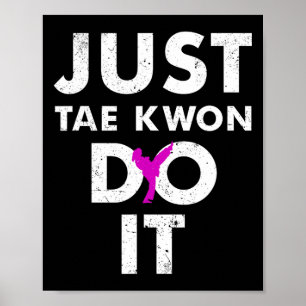 Póster Taekwondo Karate Just Tae Kwon Do It