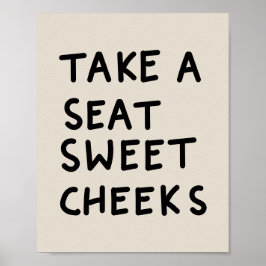 Póster Take a Seat Sweet Cheeks