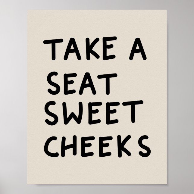 Póster Take a Seat Sweet Cheeks (Frente)