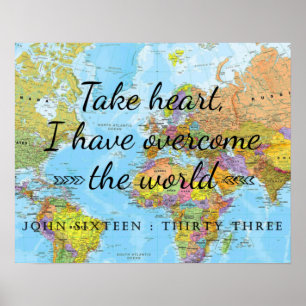Póster Take heart, I have overcome the world.