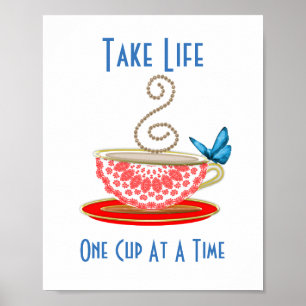 Póster Take Life One Cup Of Tea At A Time