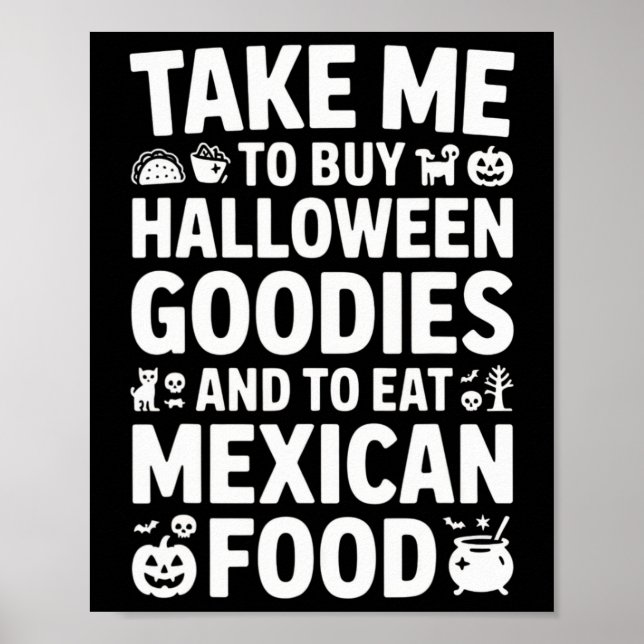 Póster Take Me To Buy Halloween Goodies And Eat Mexican F (Frente)