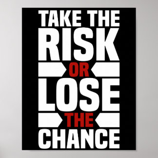 Póster Take the risk or lose the chance | chic