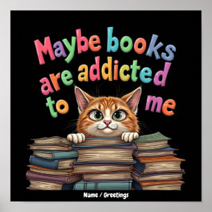 Póster Tal vez los libros están adictos a mí Idea diverti