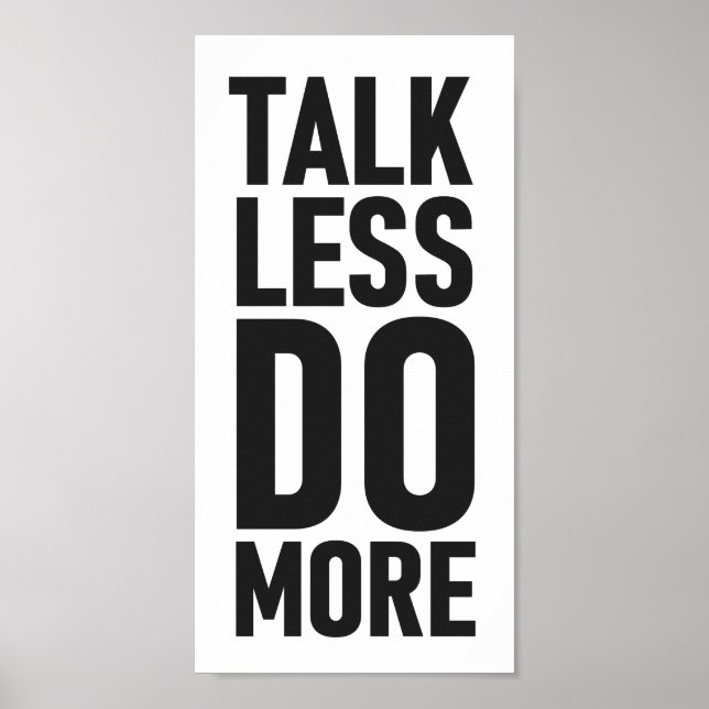 Póster Talk Less Do More | Black White Motivational Quote (Frente)