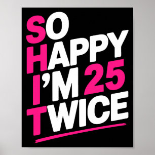 Póster Tan Feliz Cumplo 25 Años Dos Veces _ Celebrar Cump