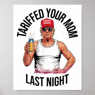 Póster Tariffed Your Mom Anoche Tarrificado Sarcástico V