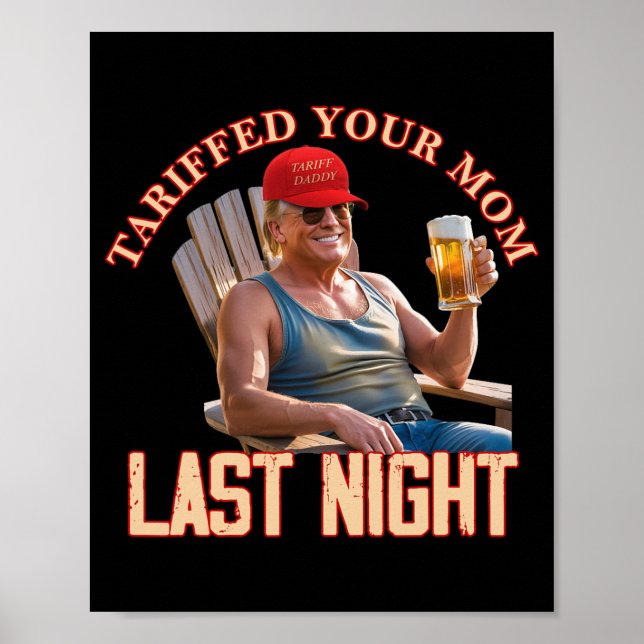 Póster Tariffed Your Mom Funny Tariff Daddy Trump Meme (Frente)