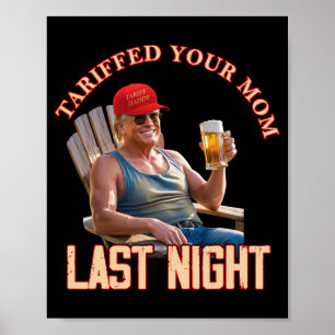 Póster Tariffed Your Mom Funny Tariff Daddy Trump Meme 1