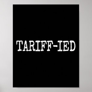 Póster Tarrif-ied Trump Anti Tarifa aterrorizado 3