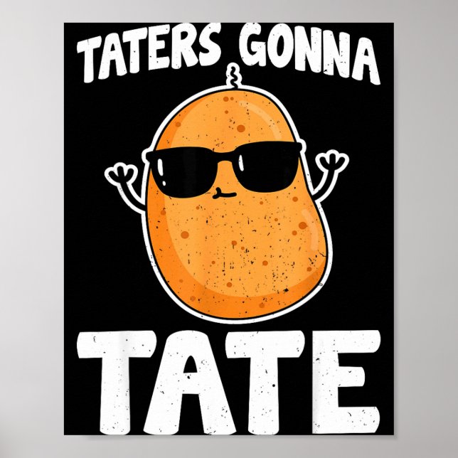 Póster Taters Gonna Tate - Funny Potato Tater Tot Lover G (Frente)