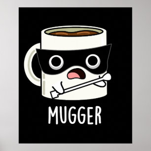 Póster Taza divertida de Mugger Chistes Fondo oscuro