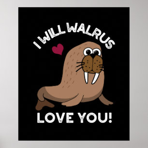 Póster Te Amaré Walrus Gracioso Animal Pun Dark BG