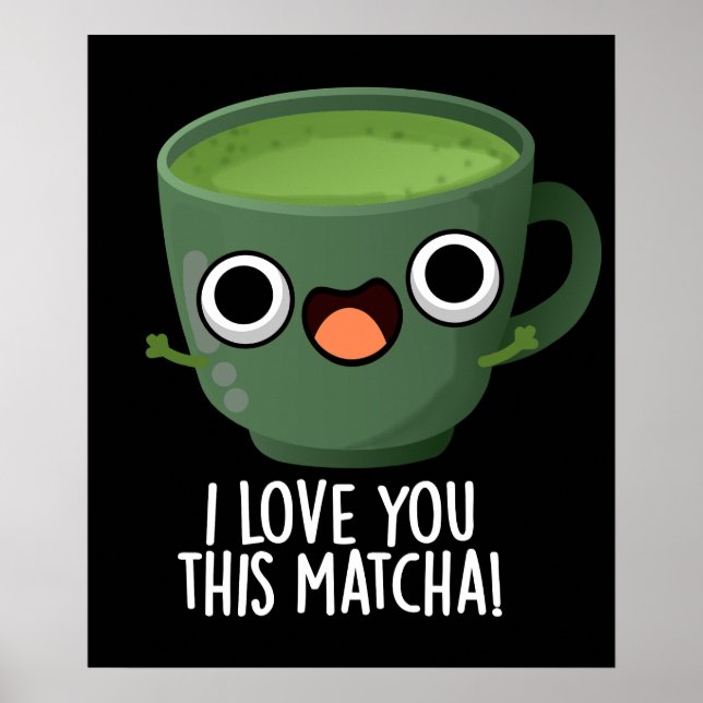 Póster Te Amo Este Matcha Gracioso Beber Puntas Oscuras B (Frente)